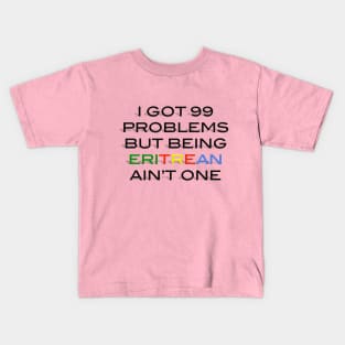 99 problems Eritrea Kids T-Shirt